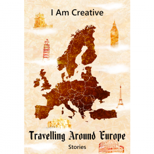 I Am Creative Travelling Around Europe Stories