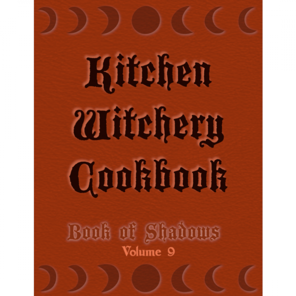 Kitchen Witchery Cookbook vol 9