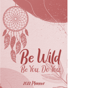 Be Wild Be You Do You 2022 Planner