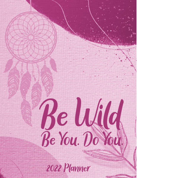 Be Wild Be You Do You 2022 Planner Pink Boho UK version (1)
